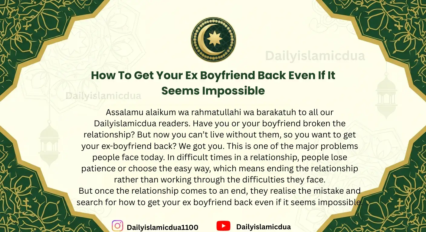 How To Get Your Ex Boyfriend Back Even If It Seems Impossible- Dailyislamicdua